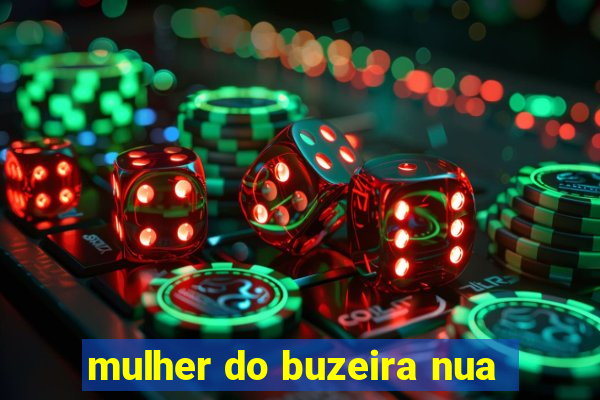 mulher do buzeira nua